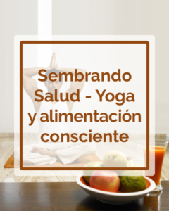 Yoga y alimentación consciente - Talleres - Betsaida